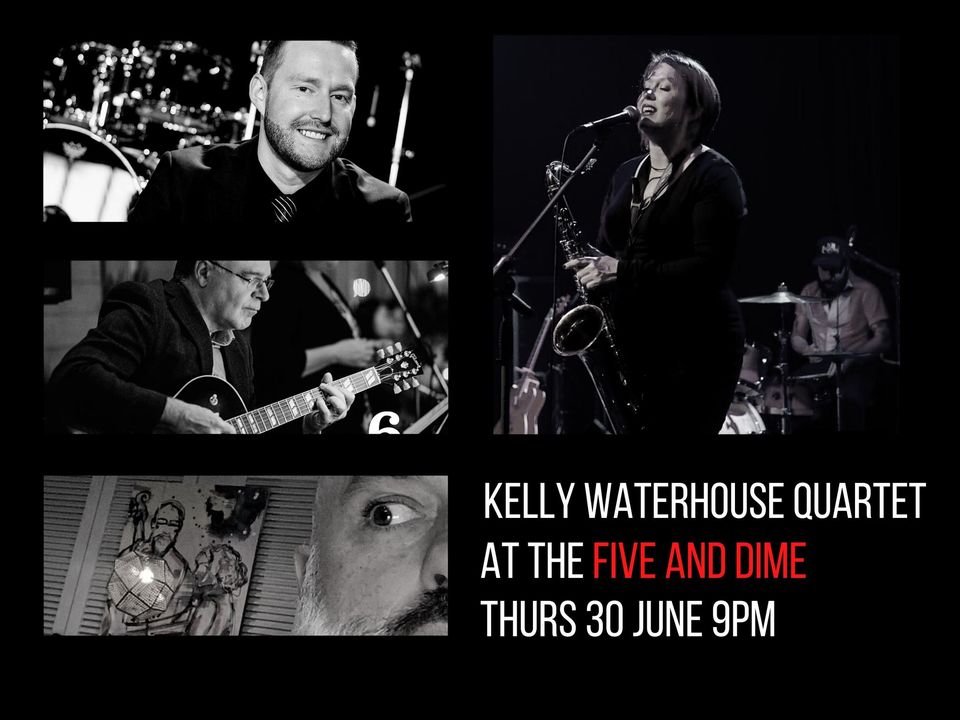 Kelly Waterhouse Quartet | Five and Dime